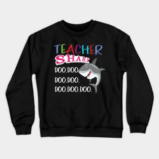 teacher shark doo.doo.doo Crewneck Sweatshirt